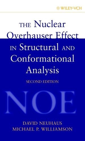 The Nuclear Overhauser Effect in Structural and Conformational Analysis - David Neuhaus, Michael P. Williamson