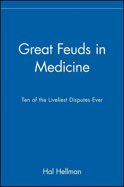 Great Feuds in Medicine - Hal Hellman