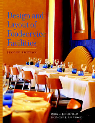 Design and Layout of Foodservice Facilities - John C. Birchfield, Raymond T. Sparrowe