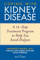 Coping with Kidney Disease - Mackenzie Walser, Betsy Thorpe