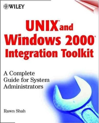 UNIX and Windows 2000 Integration Toolkit - Rawn Shah, Thomas Duff