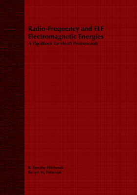 Radio-Frequency and ELF Electromagnetic Energies - R. Timothy Hitchcock, Robert M. Patterson