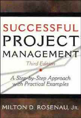 Successful Project Management - Milton D. Rosenau