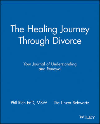 The Healing Journey Through Divorce - Phil Rich, Lita Linzer Schwartz