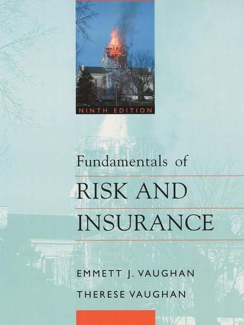 Fundamentals of Risk and Insurance - Emmett J. Vaughan, Therese M. Vaughan, Curtis M. Elliott