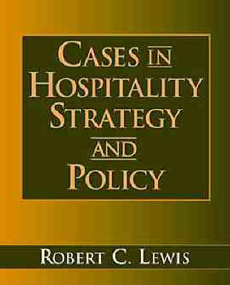 Cases in Hospitality Marketing and Management - Robert C. Lewis