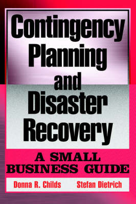 Contingency Planning and Disaster Recovery - D.R. Childs, Stefan Dietrich