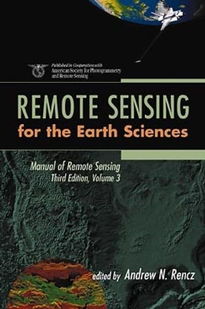 Manual of Remote Sensing, Remote Sensing for the Earth Sciences - 