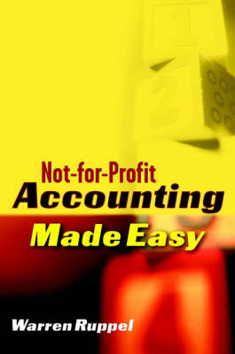 Not-for-profit Accounting Made Easy - Warren Ruppel