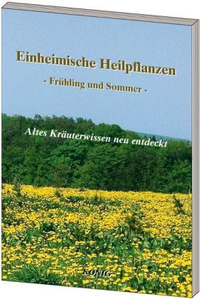 Einheimische Heilpflanzen - Frühjahr und Sommer - 