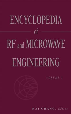 Encyclopedia of RF and Microwave Engineering, 6 Volume Set - 
