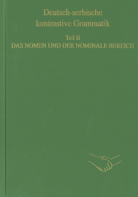 Deutsch-serbische kontrastive Grammatik. Teil II. Das Nomen und der nominale Bereich