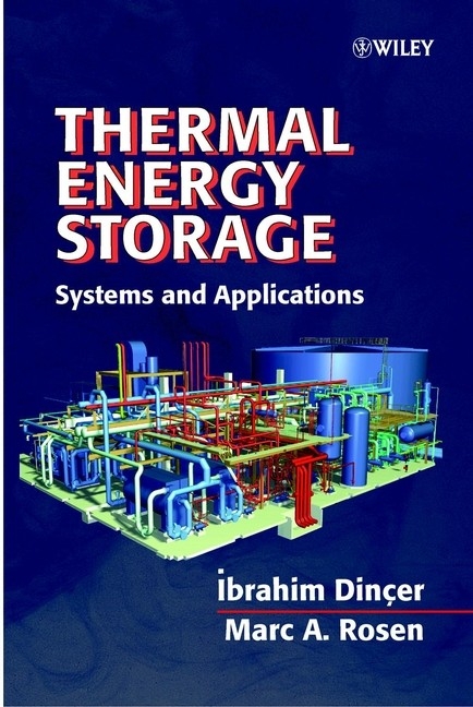 Thermal Energy Storage - Ibrahim Dincer, Marc A. Rosen