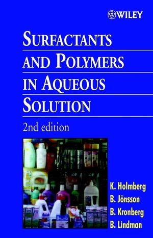 Surfactants and Polymers in Aqueous Solution - Krister Holmberg, Bo Jonsson, Bengt Kronberg, Björn Lindman