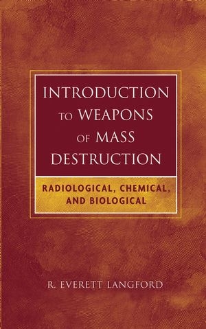 Introduction to Weapons of Mass Destruction - R. Everett Langford