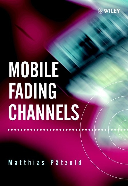 Mobile Fading Channels - Matthias Paetzold