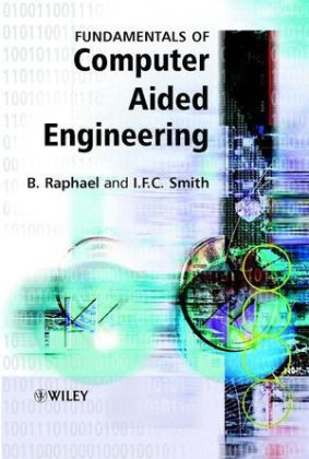 Fundamentals of Computer Aided Engineering - Benny Raphael, Ian F. C. Smith