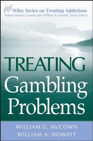 Treating Gambling Problems - William G. McCown, William A. Howatt