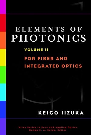 Elements of Photonics, Volume II - Keigo Iizuka