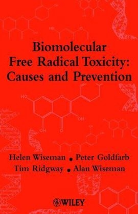 Biomolecular Free Radical Toxicity - Helen Wiseman, Peter Goldfarb, Tim Ridgway, Alan Wiseman