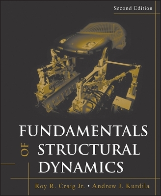 Fundamentals of Structural Dynamics - Roy R. Craig  Jr., Andrew J. Kurdila