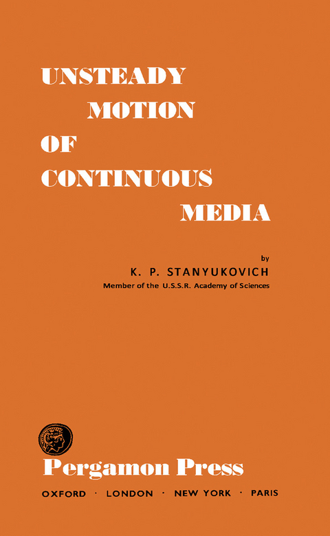 Unsteady Motion of Continuous Media -  K. P. Stanyukovich