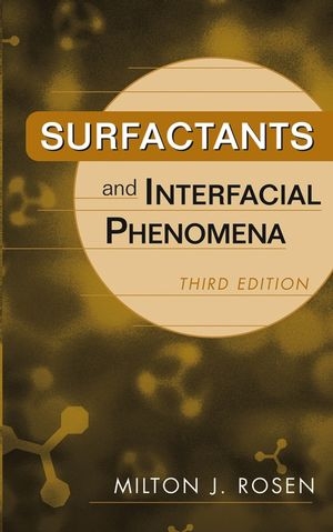 Surfactants and Interfacial Phenomena - Milton J. Rosen
