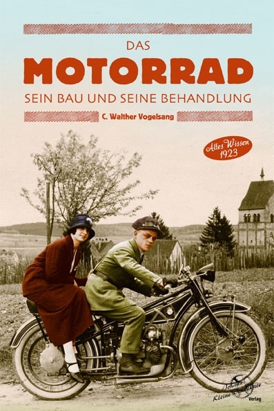 Das Motorrad sein Bau und seine Behandlung - C. Walther Vogelsang