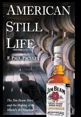 American Still Life - F. Paul Pacult