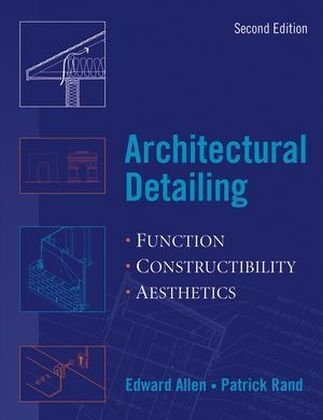 Architectural Detailing - Edward Allen, Patrick j. Rand, Joseph Iano