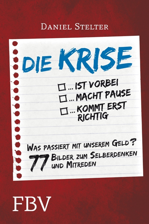 Die Krise ... ist vorbei ... macht Pause ... kommt erst richtig - Daniel Stelter