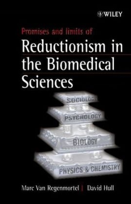 Promises and Limits of Reductionism in the Biomedical Sciences - 