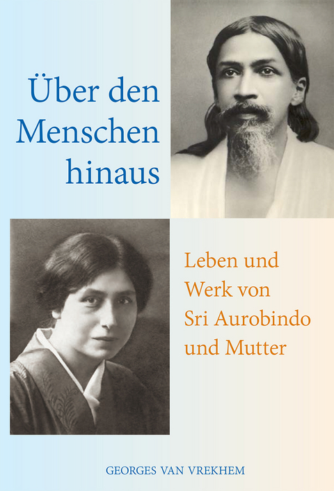 Über den Menschen hinaus - Georges Van Vrekhem