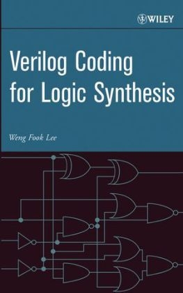 Verilog Coding for Logic Synthesis - Weng Fook Lee