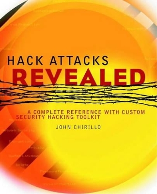 Hack Attacks Revealed - John Chirillo