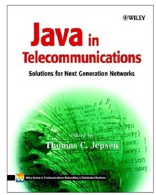 Java in Telecommunications ? Solutions for Next Generation Networks - TC Jepsen