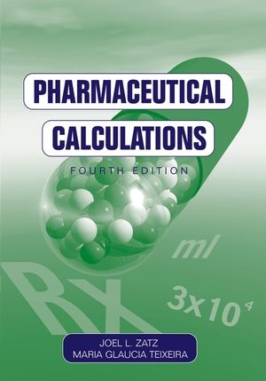 Pharmaceutical Calculations - Joel L. Zatz, Maria Glaucia Teixeira