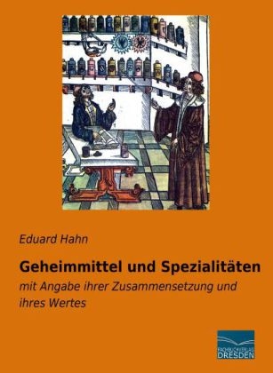Geheimmittel und Spezialitäten - Eduard Hahn