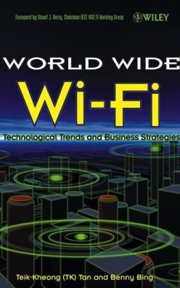 The World Wide Wi-Fi - Teik-Kheong Tan, Benny Bing