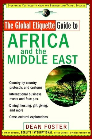 The Global Etiquette Guide to Africa and the Middle East - Dean Foster