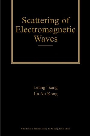 Scattering of Electromagnetic Waves, 3 Volume Set - Leung Tsang, Jin Au Kong