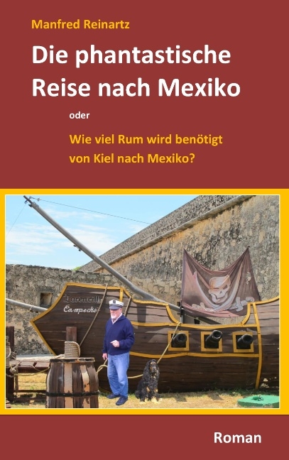 Die phantastische Reise nach Mexiko - Manfred Reinartz