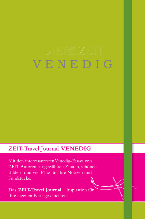DIE ZEIT Travel Journal Venedig - Stefanie Flamm, Tobias Timm, Birgit Schönau, Michael Allmaier, Christiane Schott