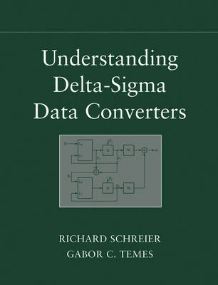 Understanding Delta-Sigma Data Converters - Richard Schreier, Gabor C. Temes