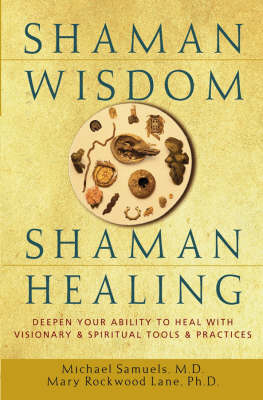 Shaman Wisdom, Shaman Healing - Michael Samuels