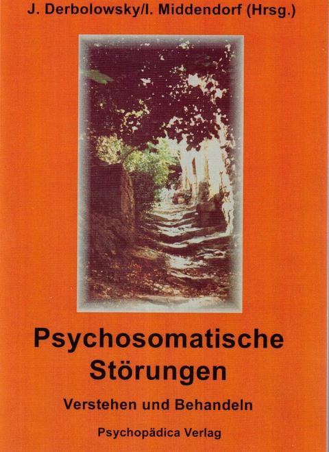 Psychosomatische Störungen - Jakob Derbolowsky, Ilse Middendorf