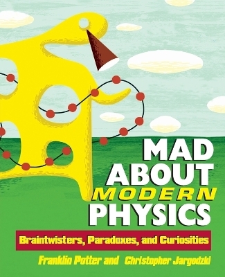 Mad About Modern Physics - Franklin Potter