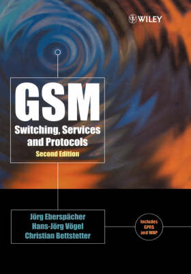 GSM Switching, Services and Protocols - Jorg Eberspaecher, Hans-Jorg Vogel, Christian Bettstetter