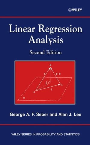 Linear Regression Analysis - George A. F. Seber, Alan J. Lee