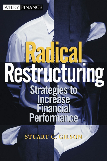 Radical Restructuring - Stuart C. Gilson